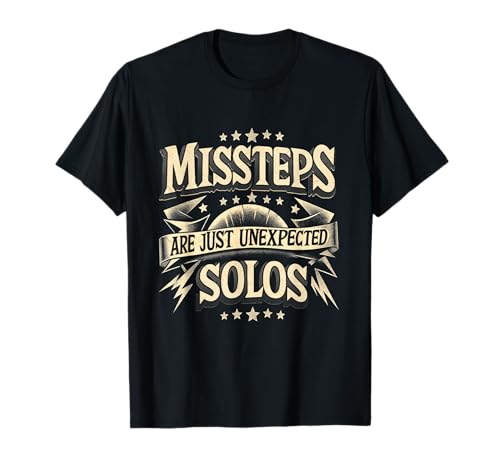 Missteps Just Unexpected Line Dance Cita Line Dancing Camiseta