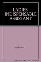 Ladies' Indispensable Assistant B000HF0KWG Book Cover