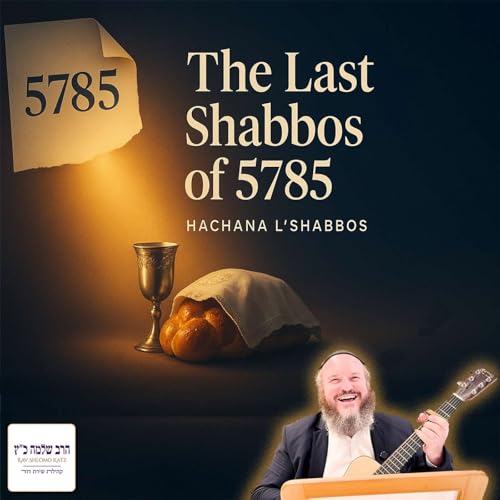 The Last Shabbos of 5785 Podcast Por arte de portada