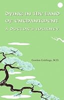 Dying in the Land of Enchantment: A Doctor's Journey 0977763285 Book Cover