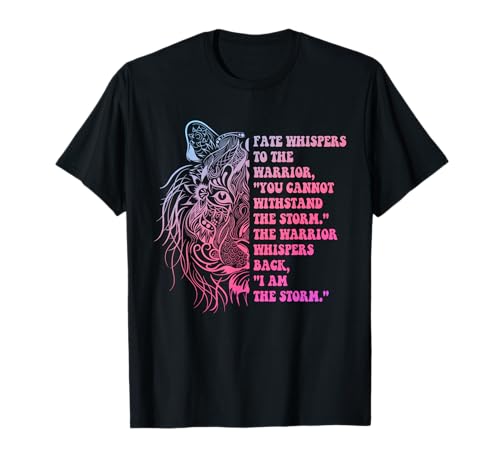 Fate Whispers to The Warrior Inspirational Warrior Quote T-Shirt