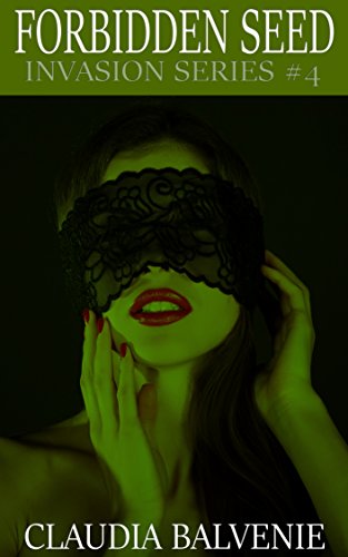 Forbidden Seed: Rough Alien BDSM (Invasion Book 4)