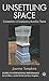 Unsettling Space: Contestations in Contemporary Australian Theatre (Studies in International Performance)