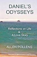 Daniel's Odysseys: Reflections on Life & A Love Story 1512052329 Book Cover