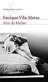 enrique vila-matas libros gratis  Aire de Dylan (Biblioteca Breve)