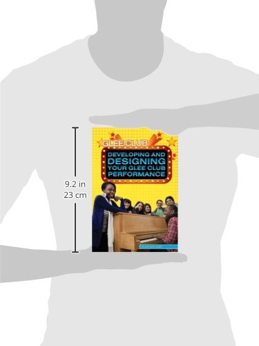 Developing and Designing Your Glee Club Performance      Library Binding – Illustrated, July 30, 2012