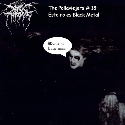 THE POLLAVIEJERS Ep18 | TALK SHOW | ESTO NO ES BLACK METAL (CECI NE PAS BLACK METAL) Podcast Por  arte de portada