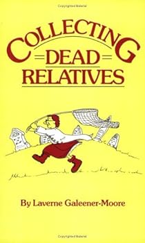 Paperback Collecting Dead Relatives by Laverne Galeener-Moore (2009-12-08) Book