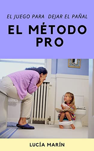 EL MÉTODO PRO PARA DEJAR EL PAÑAL: DEJAR EL PAÑAL