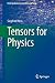 Tensors for Physics (Undergraduate Lecture Notes in Physics)