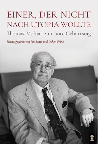 Einer, der nicht nach Utopia wollte: Thomas Molnar zum 100. Geburtstag