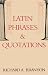 Latin Phrases & Quotations (English and Latin Edition)