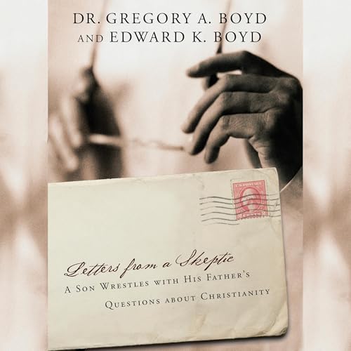 Letters from a Skeptic [Written by Dr. Gregory A. Boyd, Edward Boyd] episode artwork