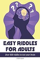EASY RIDDLES FOR ADULTS: Over 950 Riddles to test your brain B08BR89RB7 Book Cover