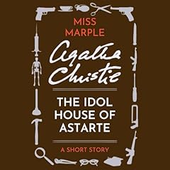 The Idol House of Astarte Audiolibro Por Agatha Christie arte de portada