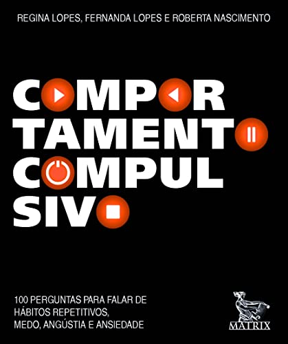 Comportamento compulsivo: 100 perguntas para falar de hábitos repetitivos, medo, angustia e ansiedade.