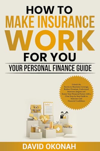 How to Make Insurance Work for you- Your Personal Finance Guide