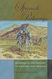 Spanish Pathways: Readings in the History of Hispanic New Mexico