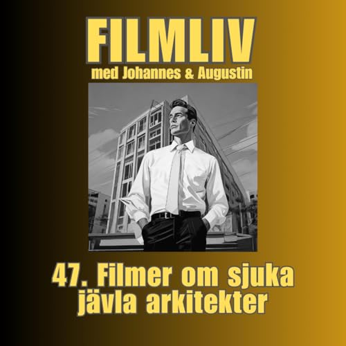 47. Filmer om sjuka j&auml;vla arkitekter
