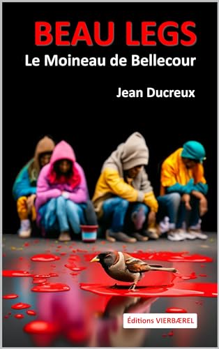 BEAU LEGS: Le Moineau de Bellecour