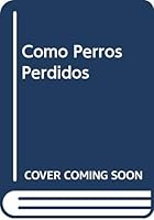 Como perros perdidos 9505811527 Book Cover