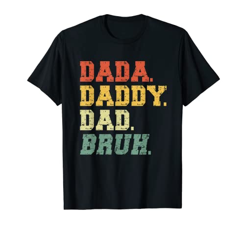 Hombre Dada Daddy Dad Bruh Divertido Día del Padre 2022 para Papá de Adolescentes Camiseta