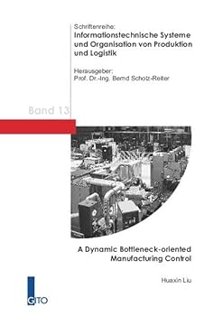 Paperback A Dynamic Bottleneck-oriented Manufacturing Control System Book