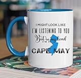 Funny Cape May Coffee Mug I Might Look Like I’m Listening to You But in My Head I’m in Cape May New Jersey Gift City State Cup Travel Souvenir Christmas Gift Accent Mug 11oz