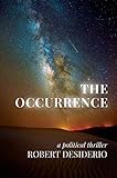 The Occurrence: A Political Thriller
