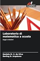 Laboratorio di matematica a scuola: Saggi e relazioni (Italian Edition) 6208765919 Book Cover