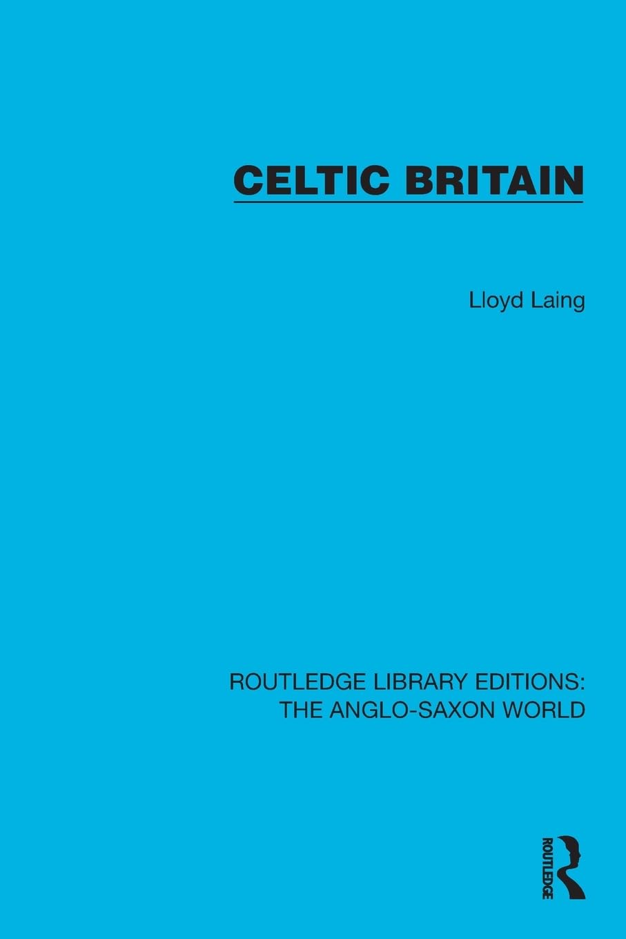 Celtic Britain (Routledge Library Editions: The Anglo-Saxon World)