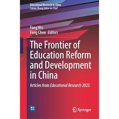 The Frontier of Education Reform and Development in China: Articles from Educational Research 2023