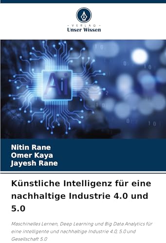 Künstliche Intelligenz für eine nachhaltige Industrie 4.0 und 5.0 (German Edition)