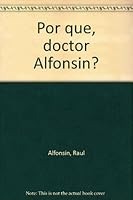 Por que, doctor Alfonsin? 9503703034 Book Cover