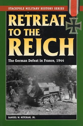 Retreat to the Reich (Stackpole Military History Series)