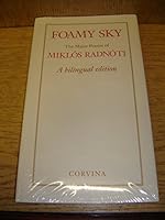 Foamy Sky: The Major Poems of Miklos Radnoti (Lockert Library of Poetry in Translation) 0691069549 Book Cover