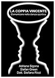  La Coppia Vincente - Comunicare nella danza sportiva (Libri TDA Vol. 1) (Italian Edition)