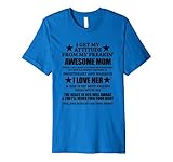 I Get My Attitude From My Freaking Awesome Mom Funny Premium T-Shirt
