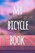 Produktbild My Bicycle Book: Ideal gift for the cyclist in your life! Over 100 pages to record your cycles and bike rides!
