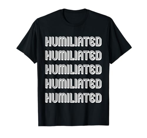 Photo de Humilié-01 T-Shirt