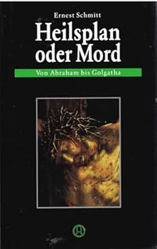 Hardcover Heilsplan oder Mord: Von Abraham bis Golgatha [German] Book