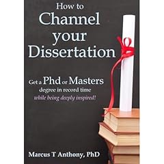 How to Channel Your Dissertation: Get a PhD or Masters Degree in Record Time While Being Deeply Inspired! (2nd Edition) Audiolibro Por Marcus T Anthony arte de portada