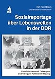 ddr fotografie ausstellung berlin  Sozialreportage über Lebenswelten in der DDR: Foto-Interviews mit Zeitzeugen als Beitrag zur Politischen Bildung