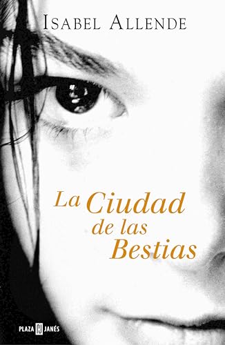 Cover of La Ciudad de las Bestias (Memorias del Águila y del Jaguar 1)