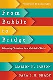 From Bubble to Bridge: Educating Christians for a Multifaith World