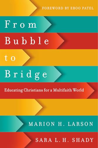 From Bubble to Bridge: Educating Christians for a Multifaith World