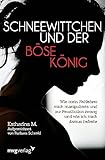 Schneewittchen und der böse König: Wie mich mein Reitlehrer manipulierte und zur Prostitution zwang und wie ich mich daraus befreite