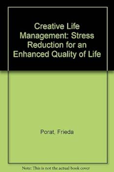 Paperback Creative Life Management: Stress Reduction for an Enhanced Quality of Life Book