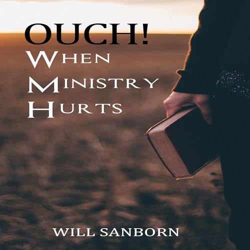 Ouch! When Ministry Hurts Audiolivro Por Will Sanborn capa