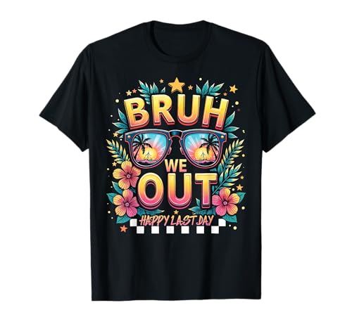 Bruh We Out Happy Last Day Of School Summer Vacay Hawaiian T-Shirt